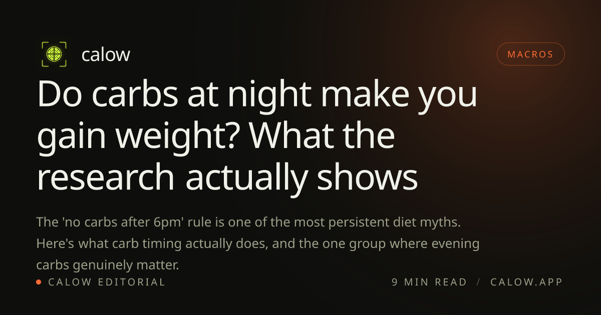 Do carbs at night make you gain weight? What the research actually ...